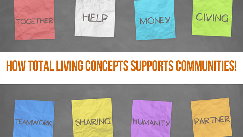 How Total Living Concepts Supports Communities